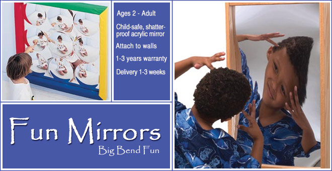 Waiting room toys: fun mirrors, circus mirrors, distortion mirrors, mulitple image mirrors, shatterproof mirrors for children.